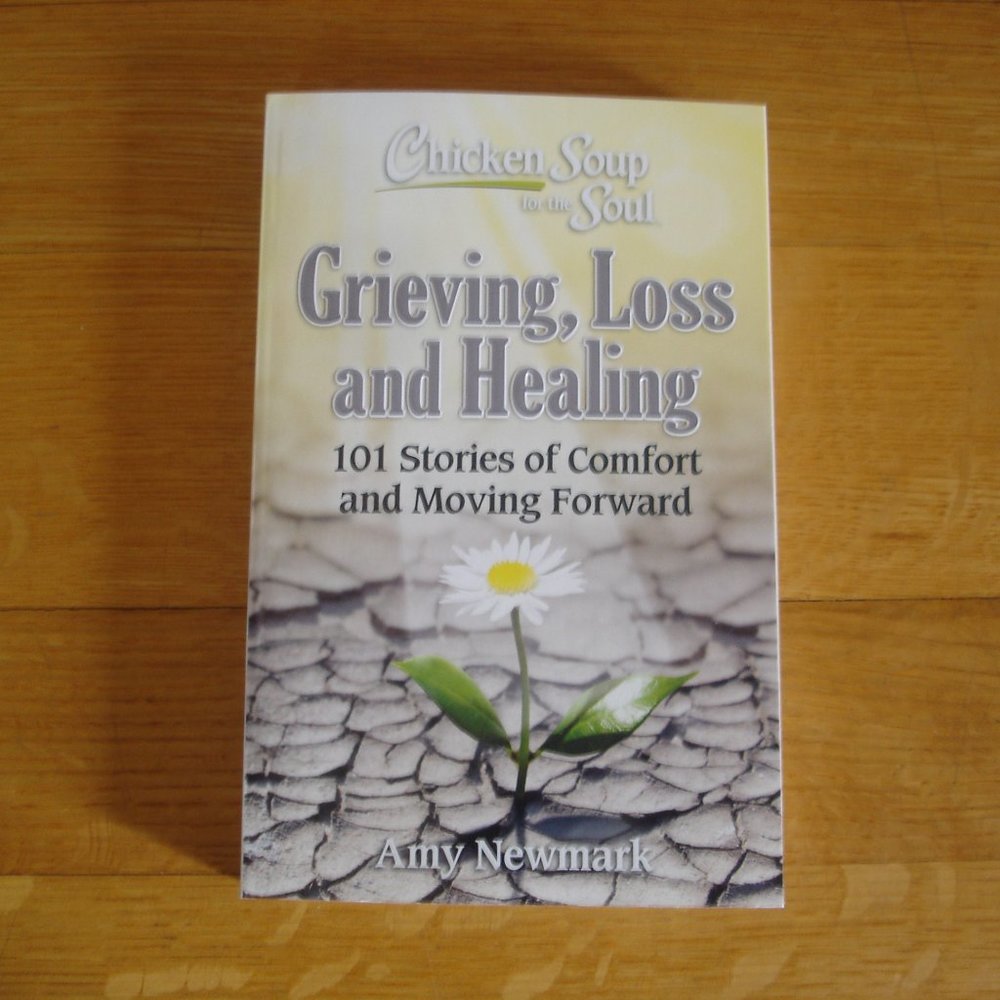 CHICKEN SOUP FOR THE SOUL: GRIEVING, LOSS, & HEALING Brand New Paperback, 2022